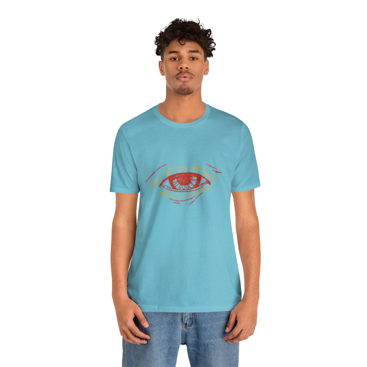 How Did Eye Unisex Tee