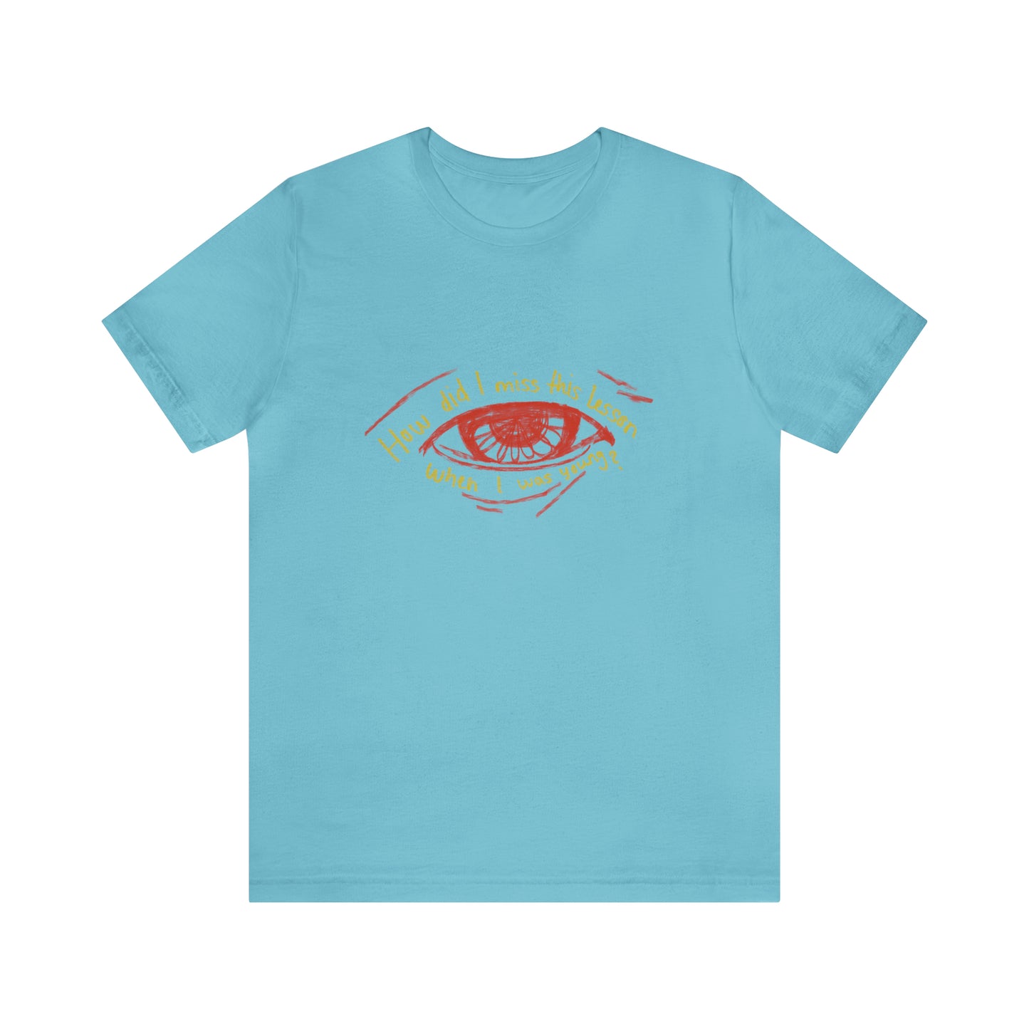 How Did Eye Unisex Tee