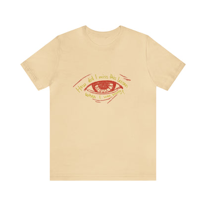 How Did Eye Unisex Tee