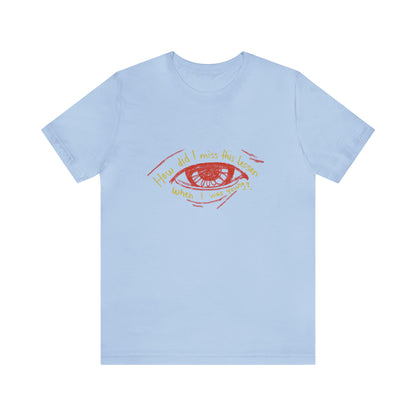 How Did Eye Unisex Tee