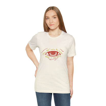 How Did Eye Unisex Tee