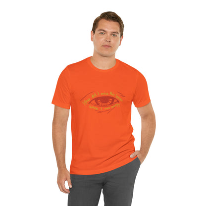 How Did Eye Unisex Tee