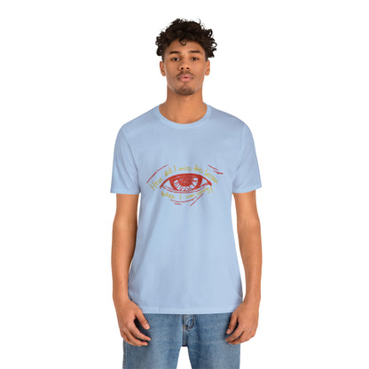 How Did Eye Unisex Tee