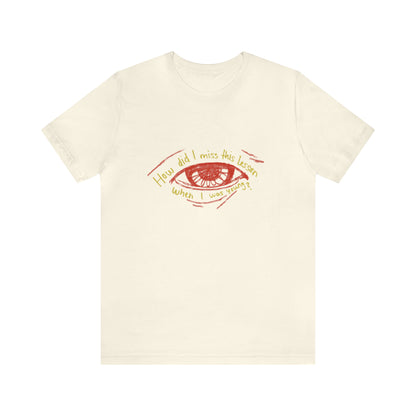 How Did Eye Unisex Tee