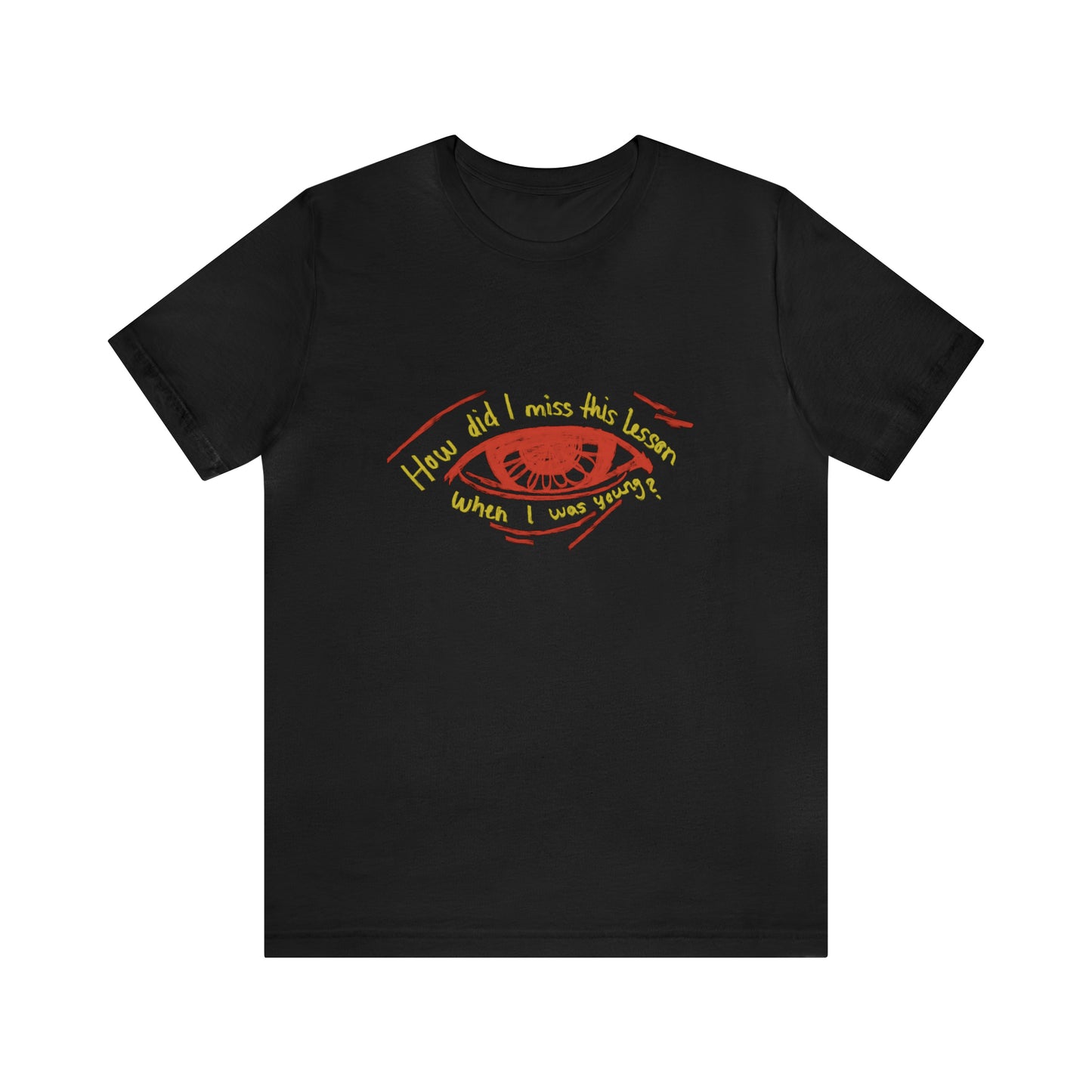 How Did Eye Unisex Tee