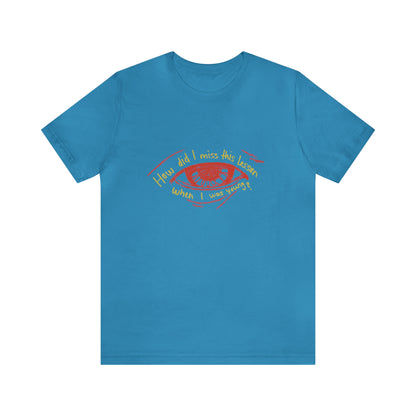 How Did Eye Unisex Tee