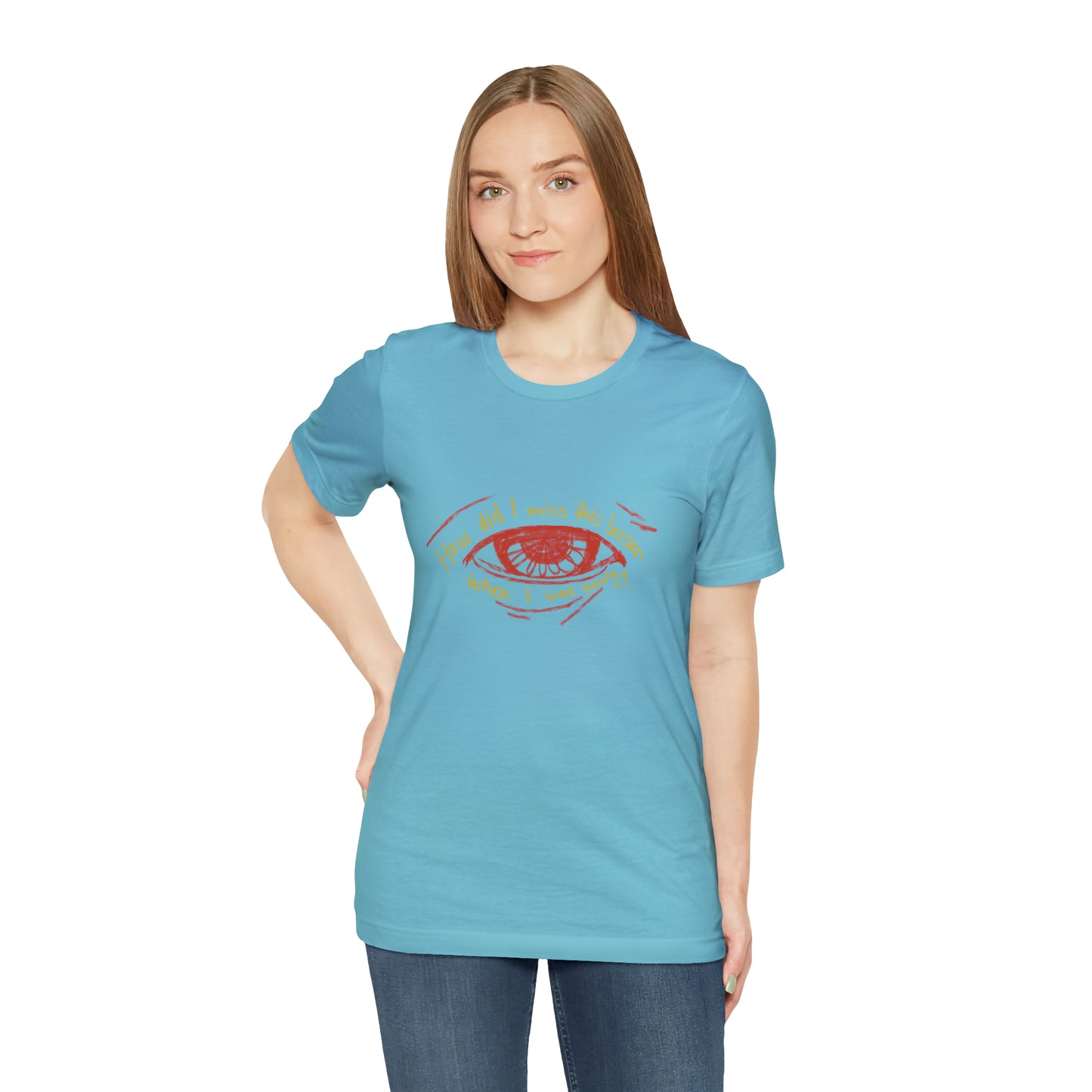 How Did Eye Unisex Tee